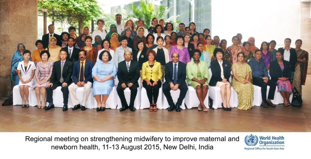 Regional meeting on strengthening midwifery to improve maternal and newborn health, 11-13 August 2015, New Delhi, India.