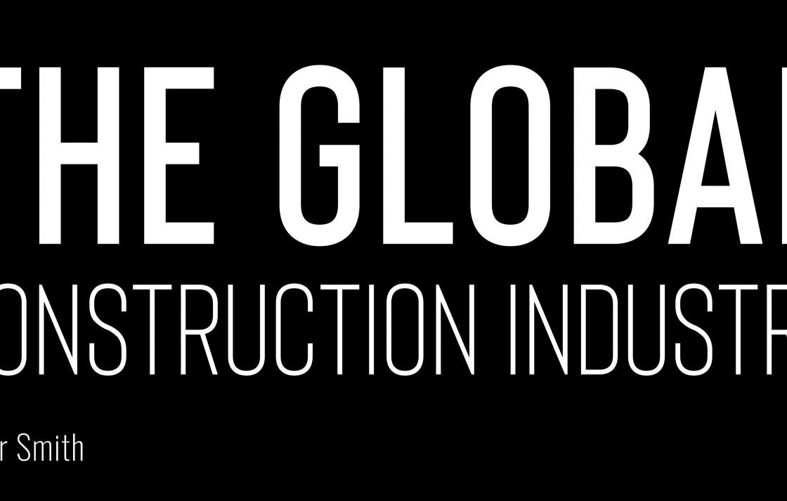 DAB Student Project: The Global Construction Industry, by Peter Smith