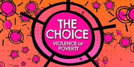 The Choice Violence or Poverty