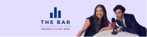 The Bar - a UTS Law Students' Society podcast. Season 2 is out now.