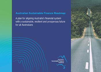 Cover of the Australian Sustainable Finance Roadmap Report with text: A plan for aligning Australia’s financial system with a sustainable, resilient and prosperous future for all Australians