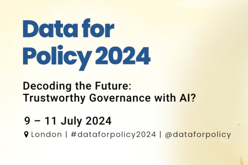 Data for Policy 2024 Decoding the future: Trustworthy Governance with AI? 9-11 July 2024. London
