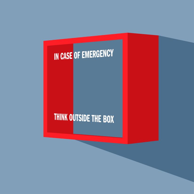 In case of emergency think outside the box