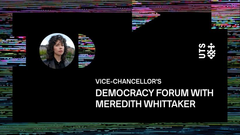 Banner with colorful design edge and text with Vice-Chancellor's Democracy Forum with Meredith Whittaker