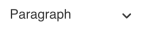 The standard paragraph styles dropdown selector on the wysiwyg toolbar